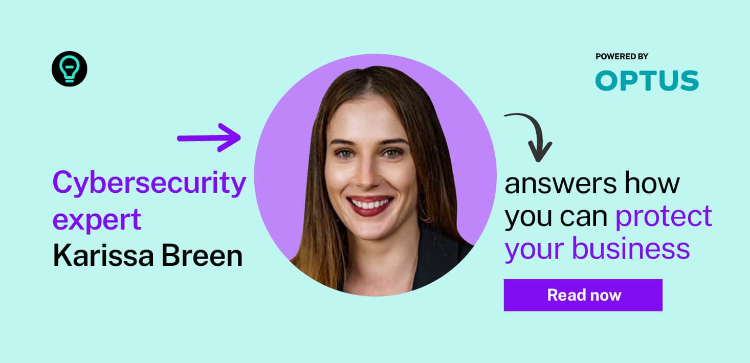 Karissa Breen questions on cybersecurity, data protection and the best ways to protect your business.